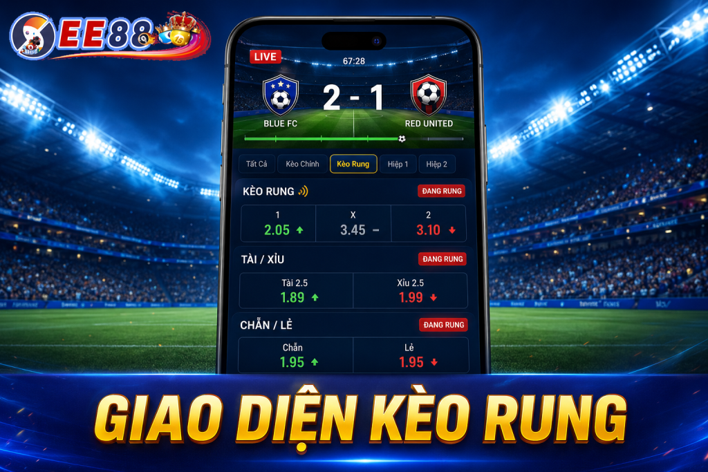 Giao diện Kèo Rung trên trận đấu bóng đá với tỷ lệ cược thay đổi theo thời gian thực